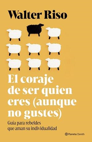 El coraje de ser quien eres (aunque no gustes) | 9788408324898 | Riso, Walter | Librería Castillón - Comprar libros online Aragón, Barbastro