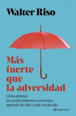Más fuerte que la adversidad | 9788408325253 | Riso, Walter | Librería Castillón - Comprar libros online Aragón, Barbastro