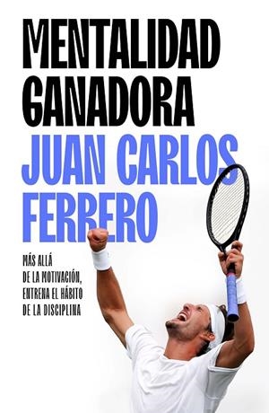 Mentalidad ganadora | 9788411005463 | Ferrero, Juan Carlos | Librería Castillón - Comprar libros online Aragón, Barbastro