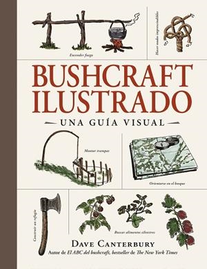 Bushcraft ilustrado | 9788408326670 | Canterbury, Dave | Librería Castillón - Comprar libros online Aragón, Barbastro