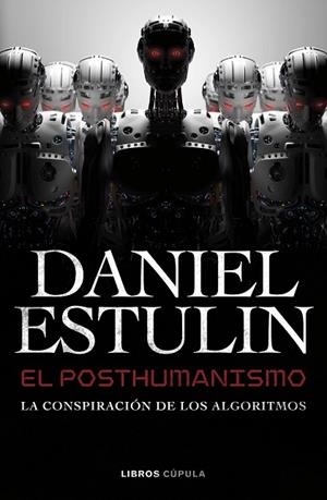 El posthumanismo | 9788448049645 | Estulin, Daniel | Librería Castillón - Comprar libros online Aragón, Barbastro