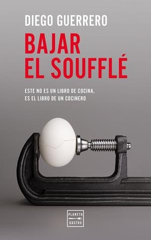 Bajar el soufflé | 9788408327172 | Guerrero, Diego | Librería Castillón - Comprar libros online Aragón, Barbastro