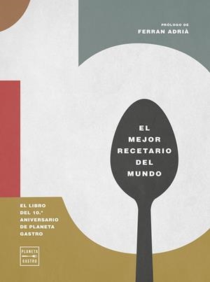 10. El libro del 10º aniversario de Planeta Gastro | 9788408327158 | Aa. Vv. | Librería Castillón - Comprar libros online Aragón, Barbastro