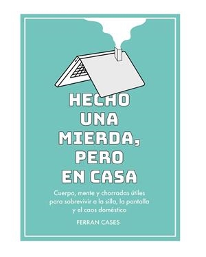 Hecho una mierda, pero en casa | 9788419434364 | Cases, Ferran | Librería Castillón - Comprar libros online Aragón, Barbastro