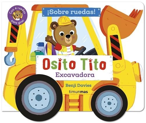 Osito Tito. ¡Sobre ruedas! Excavadora | 9788408316404 | Davies, Benji | Librería Castillón - Comprar libros online Aragón, Barbastro