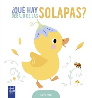¿Qué hay debajo de las solapas? Colores | 9788408314615 | Yoyo | Librería Castillón - Comprar libros online Aragón, Barbastro