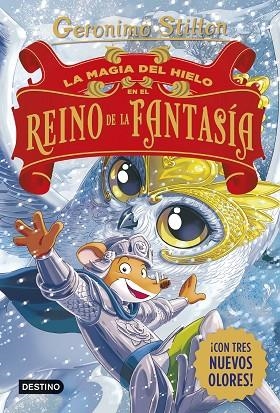 La magia del hielo en el Reino de la Fantasía | 9788408321231 | Stilton, Geronimo | Librería Castillón - Comprar libros online Aragón, Barbastro