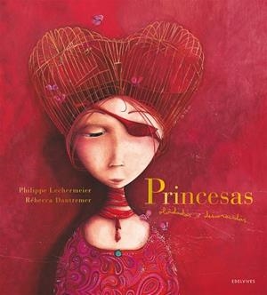 Princesas olvidadas o desconocidas | 9788414065358 | Lechermeier, Philippe | Librería Castillón - Comprar libros online Aragón, Barbastro