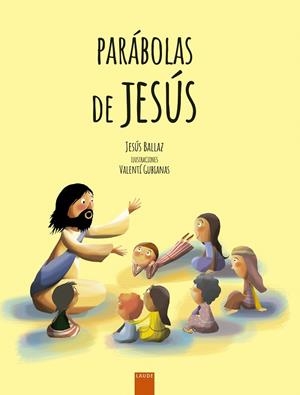 Parábolas de Jesús | 9788414029947 | Ballaz Zabalza, Jesús | Librería Castillón - Comprar libros online Aragón, Barbastro