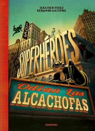 Los superhéroes odian las alcachofas | 9788426393883 | Pérez, Sébastien | Librería Castillón - Comprar libros online Aragón, Barbastro
