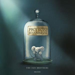 El proyecto Barnabus | 9788414030295 | The Fan Brothers | Librería Castillón - Comprar libros online Aragón, Barbastro