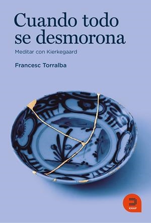 Cuando todo se desmorona | 9788415995630 | Torralba, Francesc | Librería Castillón - Comprar libros online Aragón, Barbastro