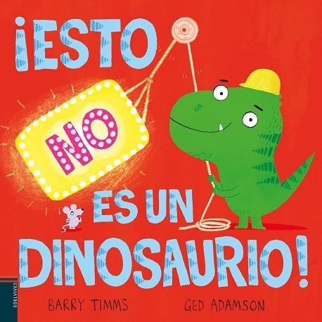 ¡Esto NO es un dinosaurio! | 9788414060469 | Timms, Barry | Librería Castillón - Comprar libros online Aragón, Barbastro