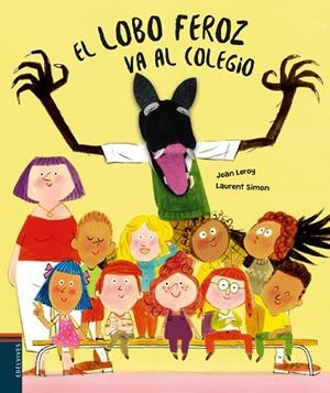 El lobo feroz va al colegio | 9788414058190 | Leroy, Jean | Librería Castillón - Comprar libros online Aragón, Barbastro