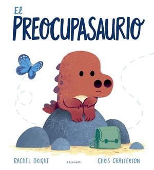 El preocupasaurio | 9788414031827 | Bright, Rachel | Librería Castillón - Comprar libros online Aragón, Barbastro