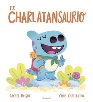 El charlatansaurio | 9788414061527 | Bright, Rachel | Librería Castillón - Comprar libros online Aragón, Barbastro