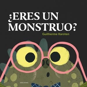 ¿Eres un monstruo? | 9788414041192 | Karsten, Guilherme | Librería Castillón - Comprar libros online Aragón, Barbastro