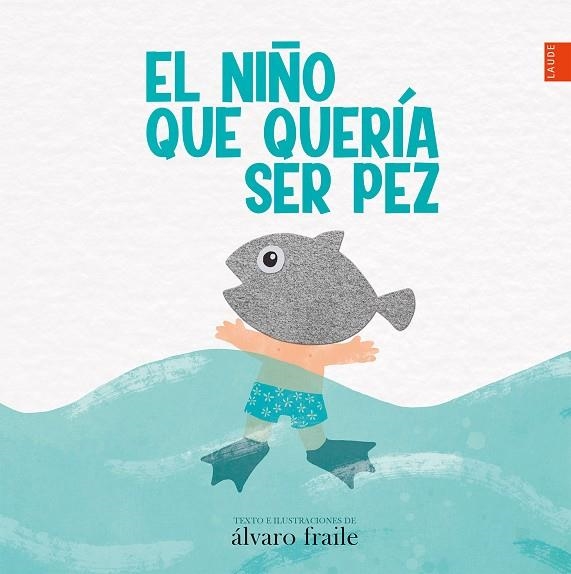 El niño que quería ser pez | 9788414033944 | Fraile de Lerma, Álvaro | Librería Castillón - Comprar libros online Aragón, Barbastro