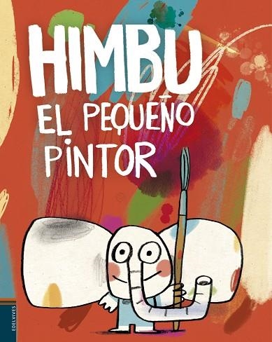 Himbu, el pequeño pintor | 9788414023297 | Lanseros Sánchez, Raquel | Librería Castillón - Comprar libros online Aragón, Barbastro