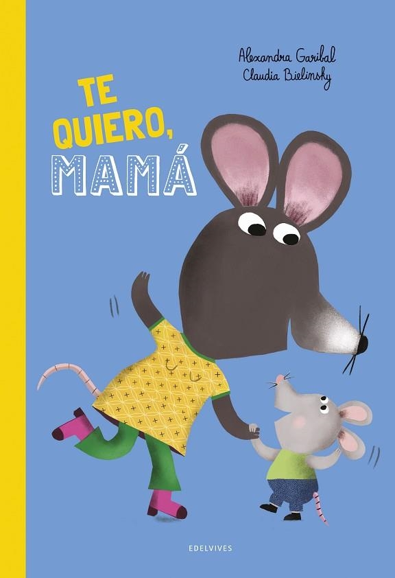 ¡Te quiero, mamá! | 9788414063910 | Garibal, Alexandra | Librería Castillón - Comprar libros online Aragón, Barbastro