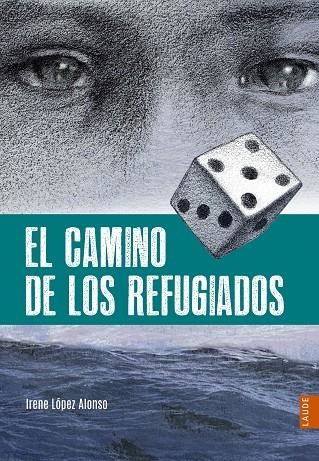 El camino de los refugiados | 9788414005613 | López Alonso, Irene | Librería Castillón - Comprar libros online Aragón, Barbastro