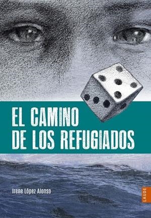 El camino de los refugiados | 9788414005613 | López Alonso, Irene | Librería Castillón - Comprar libros online Aragón, Barbastro