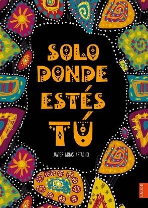 Solo donde estés tú | 9788414016077 | Arias Artacho, Javier | Librería Castillón - Comprar libros online Aragón, Barbastro