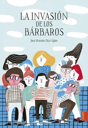 La invasión de los bárbaros | 9788414023525 | Díaz Gijón, José Ramón | Librería Castillón - Comprar libros online Aragón, Barbastro