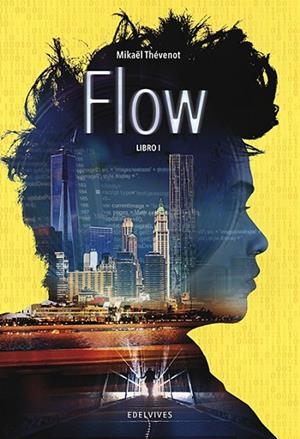 Flow. Libro I | 9788414011027 | Thévenot, Mikaël | Librería Castillón - Comprar libros online Aragón, Barbastro