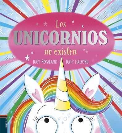 Los unicornios no existen | 9788414062395 | Rowland, Lucy | Librería Castillón - Comprar libros online Aragón, Barbastro