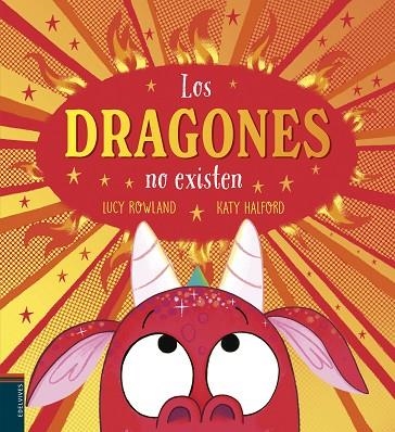 Los dragones no existen | 9788414062401 | Rowland, Lucy | Librería Castillón - Comprar libros online Aragón, Barbastro