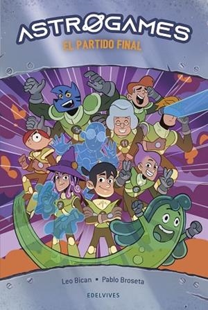 Astrogames 8: El partido final | 9788414053591 | Leo Bican | Librería Castillón - Comprar libros online Aragón, Barbastro