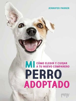 Mi perro adoptado | 9788414065303 | Parker, Jennifer | Librería Castillón - Comprar libros online Aragón, Barbastro