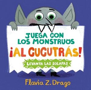 Juega con los monstruos ¡al cucutrás! | 9788414054741 | Drago, Flavia Z. | Librería Castillón - Comprar libros online Aragón, Barbastro