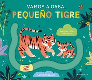 Vamos a casa, pequeño tigre | 9788414041987 | Librería Castillón - Comprar libros online Aragón, Barbastro