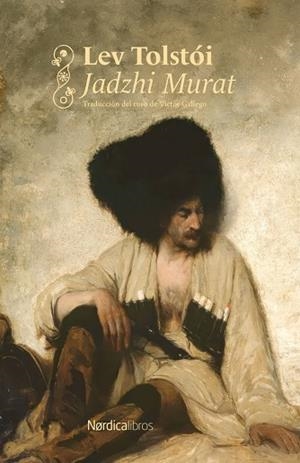 Jadzhi Murat (Nórdica Clásicos) | 9791388306235 | Tolstói, Lev | Librería Castillón - Comprar libros online Aragón, Barbastro