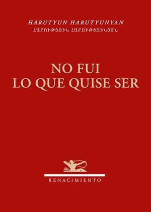 No fui lo que quise ser | 9791388381249 | Harutyunyan, Harutyun | Librería Castillón - Comprar libros online Aragón, Barbastro