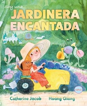 Soy una jardinera encantada | 9791399112634 | Jacob, Catherine | Librería Castillón - Comprar libros online Aragón, Barbastro
