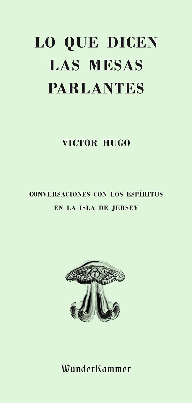 Lo que dicen las mesas parlantes | 9788494587900 | Hugo, Victor | Librería Castillón - Comprar libros online Aragón, Barbastro