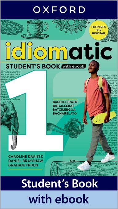 Idiomatic 1 Student's Book with Ebook | 9780194192651 | Krantz, Caroline/Brayshaw, Daniel/Fruen, Graham | Librería Castillón - Comprar libros online Aragón, Barbastro