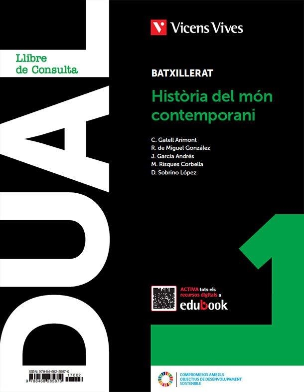 Dual 1. Història del món contemporani. Llibre i activitats amb projecte Digital | 9788468285870 | D. Sobrino / Gatell Arimont, Cristina / Garcia, J. / de Miguel, R. / Risques Corbella, Manel | Librería Castillón - Comprar libros online Aragón, Barbastro