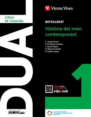 Dual 1. Història del món contemporani. Llibre i activitats amb projecte Digital | 9788468285870 | D. Sobrino / Gatell Arimont, Cristina / Garcia, J. / de Miguel, R. / Risques Corbella, Manel | Librería Castillón - Comprar libros online Aragón, Barbastro