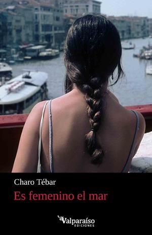Es femenino el mar | 9791388356032 | Tébar, Charo | Librería Castillón - Comprar libros online Aragón, Barbastro