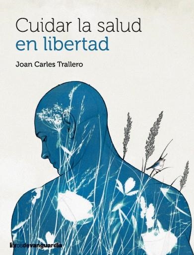 Cuidar la salud en libertad | 9788418604683 | Trallero, Joan Carles | Librería Castillón - Comprar libros online Aragón, Barbastro