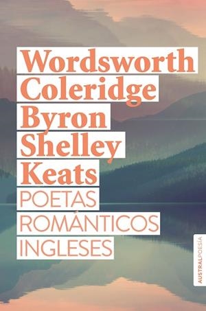 Poetas románticos ingleses | 9788408269557 | Wordsworth, William/Taylor Coleridge, Samuel/Lord Byron/Shelley, Percy Bysshe/Keats, John | Librería Castillón - Comprar libros online Aragón, Barbastro