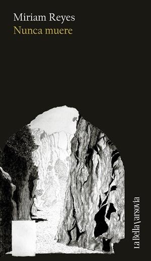 Nunca muere | 9788433948854 | Reyes, Miriam | Librería Castillón - Comprar libros online Aragón, Barbastro