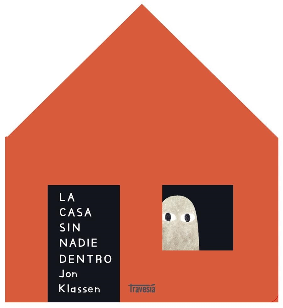 La casa sin nadie dentro | 9786075842011 | Klassen, Jon | Librería Castillón - Comprar libros online Aragón, Barbastro
