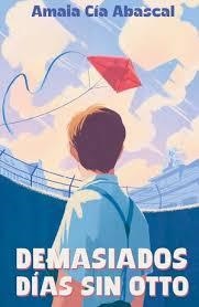 Demasiados días sin Otto | 9788410557673 | Cía Abascal, Amaia | Librería Castillón - Comprar libros online Aragón, Barbastro