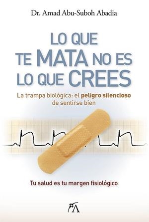 Lo que te mata no es lo que crees | 9788410354883 | Abu-Suboh Abadia, Amad | Librería Castillón - Comprar libros online Aragón, Barbastro
