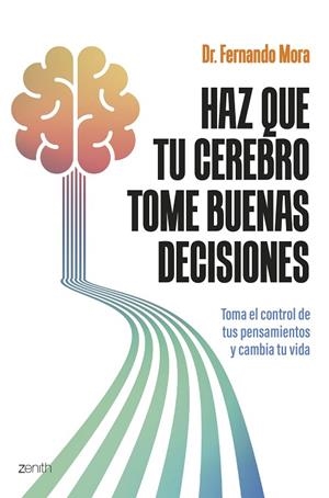 Haz que tu cerebro tome buenas decisiones | 9788408308751 | Dr. Fernando Mora | Librería Castillón - Comprar libros online Aragón, Barbastro